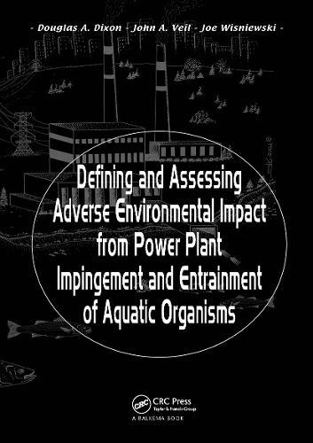 Defining and Assessing Adverse Environmental Impact from Power Plant Impingement and Entrainment of Aquatic Organisms: Symposium in Conjunction with the Annual Meeting of the American Fisheries Society, 2001, in Phoenix, Arizona, USA