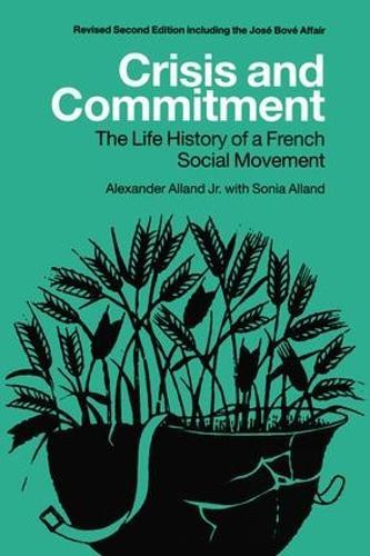 Crisis and Commitment: the Life History of a French Social Movement