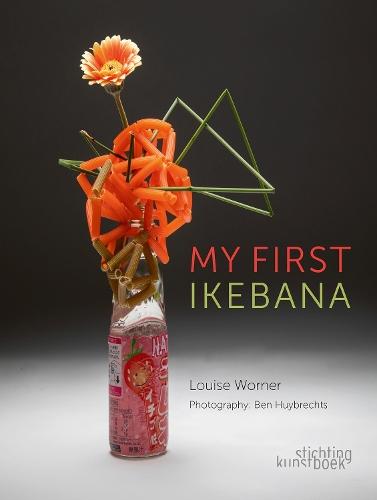 My First Ikebana: Ikebana for the Young and Young at Heart