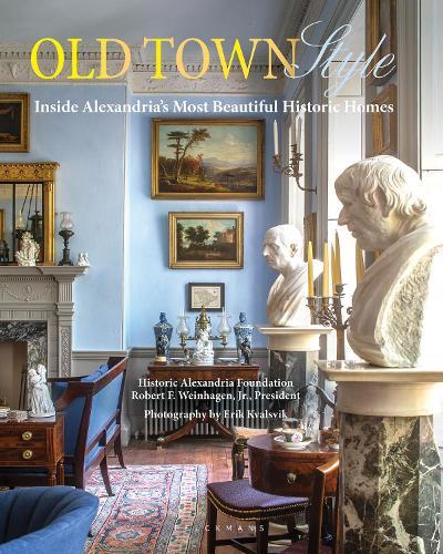 Old Town Style: Inside Alexandria's Most Beautiful Historic Homes