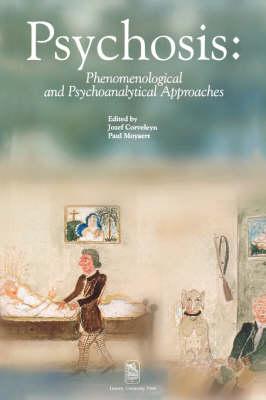 Psychosis: Phenomenological and Psychoanalytical Approaches