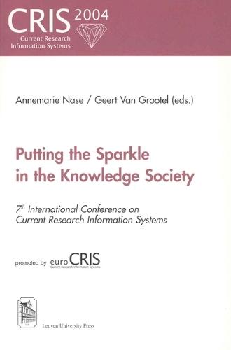 Putting the Sparkle in the Knowledge Society: 7th International Conference on Current Research Information Systems (CRIS)