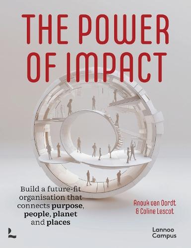 The Power of Impact: Build a future-fit organisation that connects purpose, people, planet and places