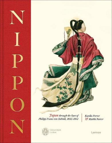 NIPPON: Japan through the eyes of Philipp Franz von Siebold, 1832-1852