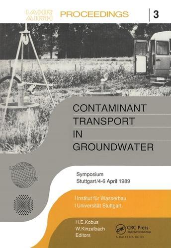 Contaminant Transport in Groundwater: Proceedings of an international symposium, Stuttgart, 4-6 April 1989