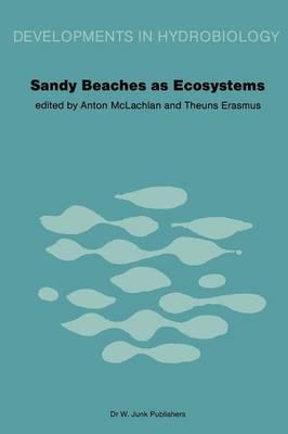 Sandy Beaches as Ecosystems: Based on the Proceedings of the First International Symposium on Sandy Beaches, held in Port Elizabeth, South Africa, 17–21 January 1983