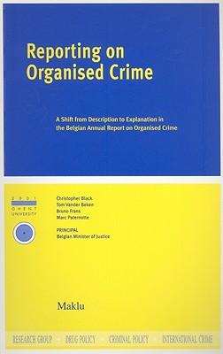 Reporting on Organised Crime: A Shift from Description to Explanation in the Belgian Annual Report on Organised Crime