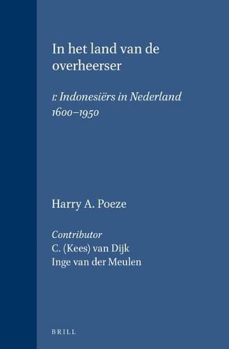 In het land van de overheerser: I: Indonesiërs in Nederland 1600-1950