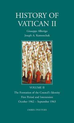 History of Vatican II, Vol. II.  The Formation of the Council's Identity.  First Period and Intersession.  October 1962 - September 1963: English Version Edited by J.A. Komonchak