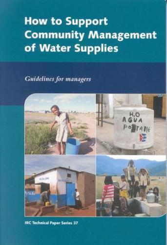 How to Support Community Management of Water Supplies: Guidelines for Managers