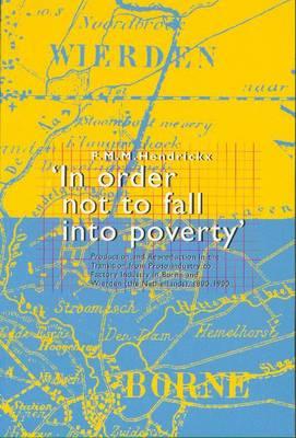'In order not to fall into poverty': Production and Reproduction in theTransition from Proto-industry to Factory Industry in Borne and Wierden (the Netherlands)