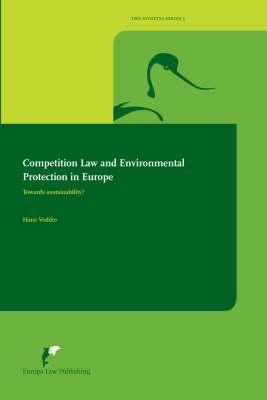 Competition Law and Environmental Protection in Europe: Towards Sustainability?