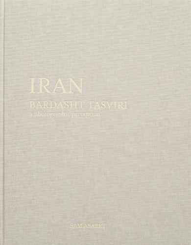Iran, Bardasht Tasviri: A Photograhic Perception