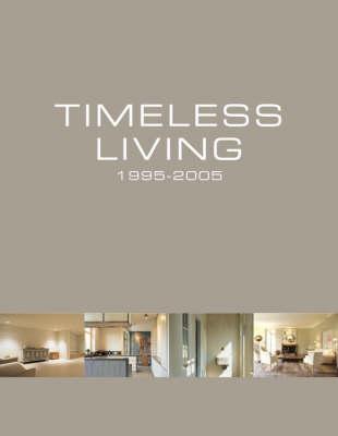 Timeless Living: 1995-2005