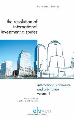 The Resolution of International Investment Disputes: Challenges and Practical Solutions