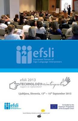 Technology versus Interpreter - Support or Replacement?: Conference Proceedings 2013