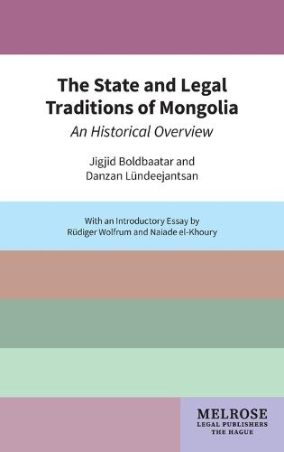 The State and Legal Traditions of Mongolia: An Historical Overview
