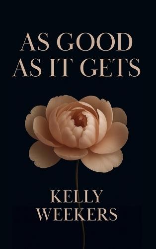 As Good As It Gets: What if the one who makes you lose it all is the one who makes you find yourself?