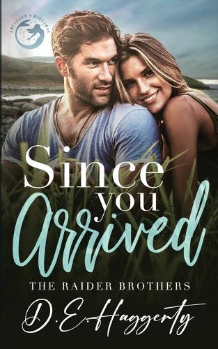 Since You Arrived: a single dad, small town romantic comedy