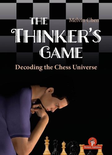 The Thinker's Game: Decoding the Chess Universe