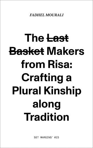 The l̶a̶s̶t̶ b̶a̶s̶k̶e̶t̶ makers from Risa.: Crafting a plural kinship along tradition