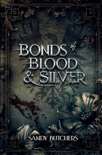 Bonds of Blood & Silver