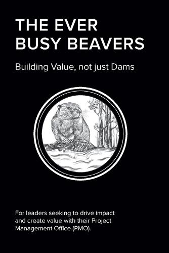 The EVER BUSY BEAVER: Building Value, not just Dams