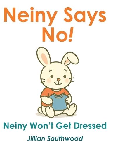 Neiny Says No! Neiny Won't get Dressed