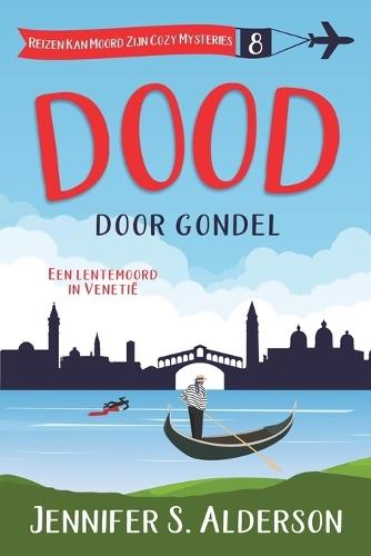Dood door gondel: Een lentemoord in Venetië