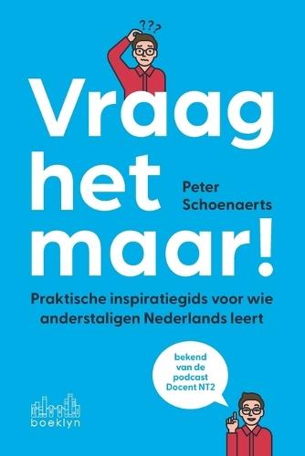 Vraag het maar: Praktische inspiratiegids voor wie anderstaligen Nederlands leert