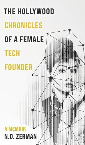 The Hollywood Chronicles Of A Female Tech Founder