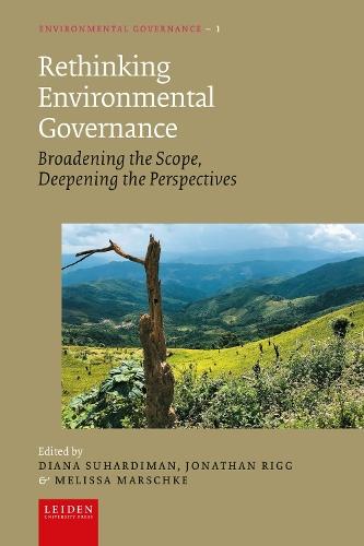 Rethinking Environmental Governance: Broadening the Scope, Deepening the Perspectives