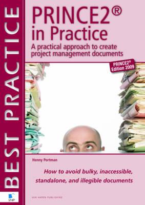 Prince2 in Practice: A Practical Approach to Create Project Management Documents
