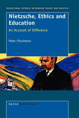 Nietzsche, Ethics and Education: An Account of Difference