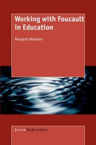 Working with Foucault in Education