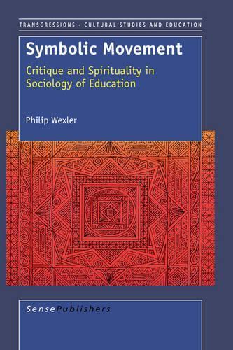 Symbolic Movement: Critique and Spirituality in Sociology of Education
