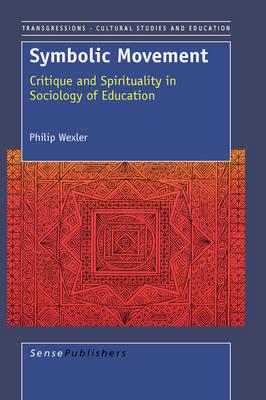 Symbolic Movement: Critique and Spirituality in Sociology of Education