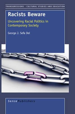 Racists Beware: Uncovering Racial Politics in the Post Modern Society