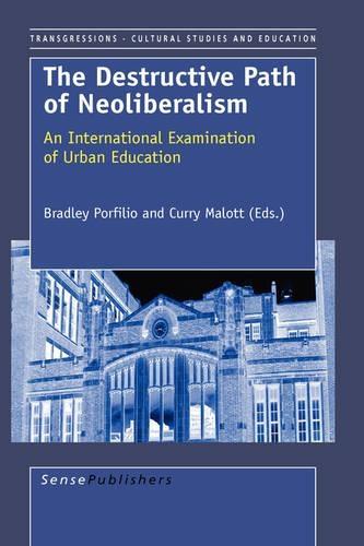 The Destructive Path of Neoliberalism: An International Examination of Education