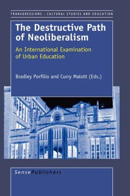 The Destructive Path of Neoliberalism: An International Examination of Education