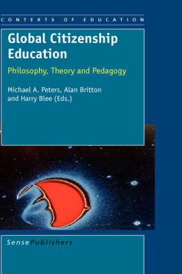 Global Citizenship Education: Philosophy, Theory and Pedagogy