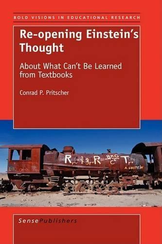 Re-opening Einstein’s Thought: About What Can’t Be Learned From Textbooks