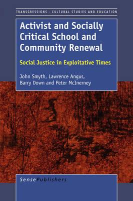 Activist and Socially Critical School and Community Renewal: Social Justice in Exploitative Times