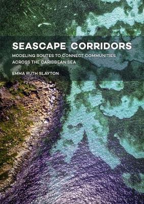 Seascape Corridors: Modeling Routes to Connect Communities Across the Caribbean Sea