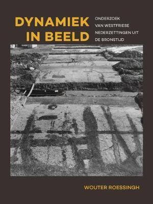 Dynamiek in beeld: Onderzoek van Westfriese nederzettingen uit de bronstijd