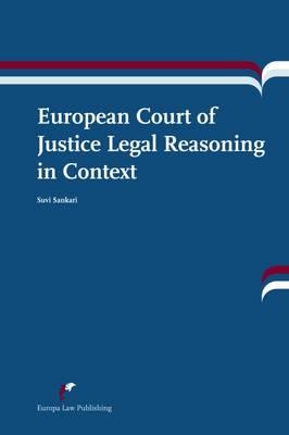 European Court of Justice Legal Reasoning in Context