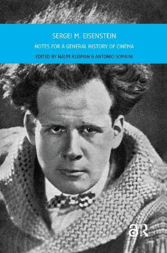 Sergei M. Eisenstein: Notes for a General History of Cinema