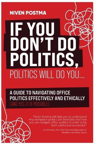 If You Don't Do Politics, Politics Will Do You
