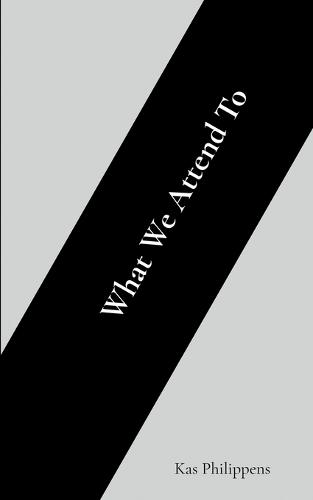 What We Attend To