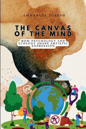 The Canvas of the Mind, How Psychology and Ecology Shape Artistic Expression